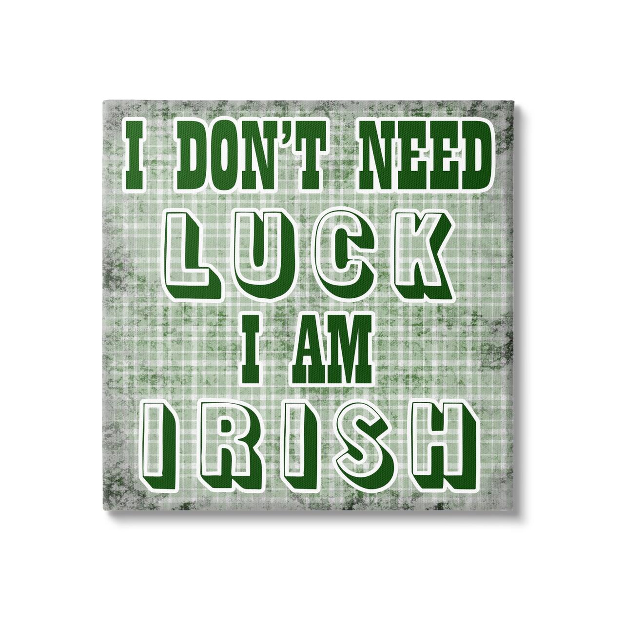 Stupell Industries Don't Need Luck I'm Irish Funny Plaid Canvas Wall Art